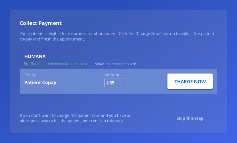 A Collect Payment panel showing the patient's insurer, Humana, marked eligible for telemed reimbursement, a $35 patient copay pre-filled as the charge amount, a single Charge Now button, and a Skip this step link below